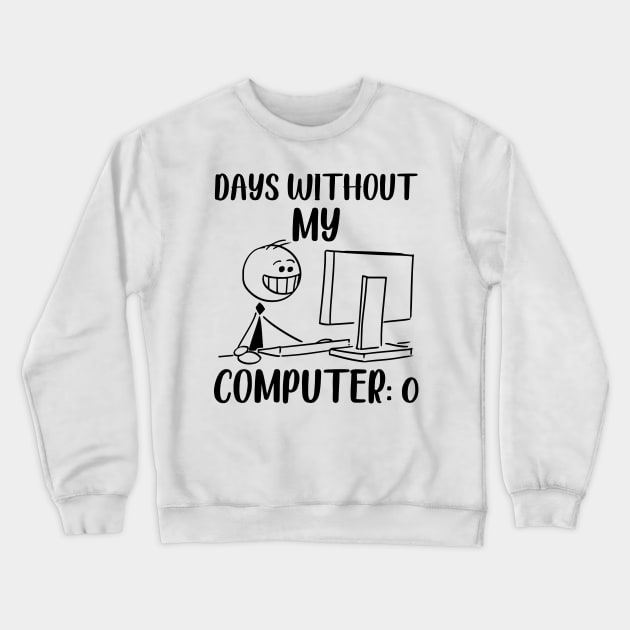 Days Computer Laptop Humor Coding Programming Crewneck Sweatshirt by Mellowdellow